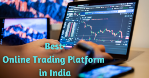 Best Online Trading Platform In India