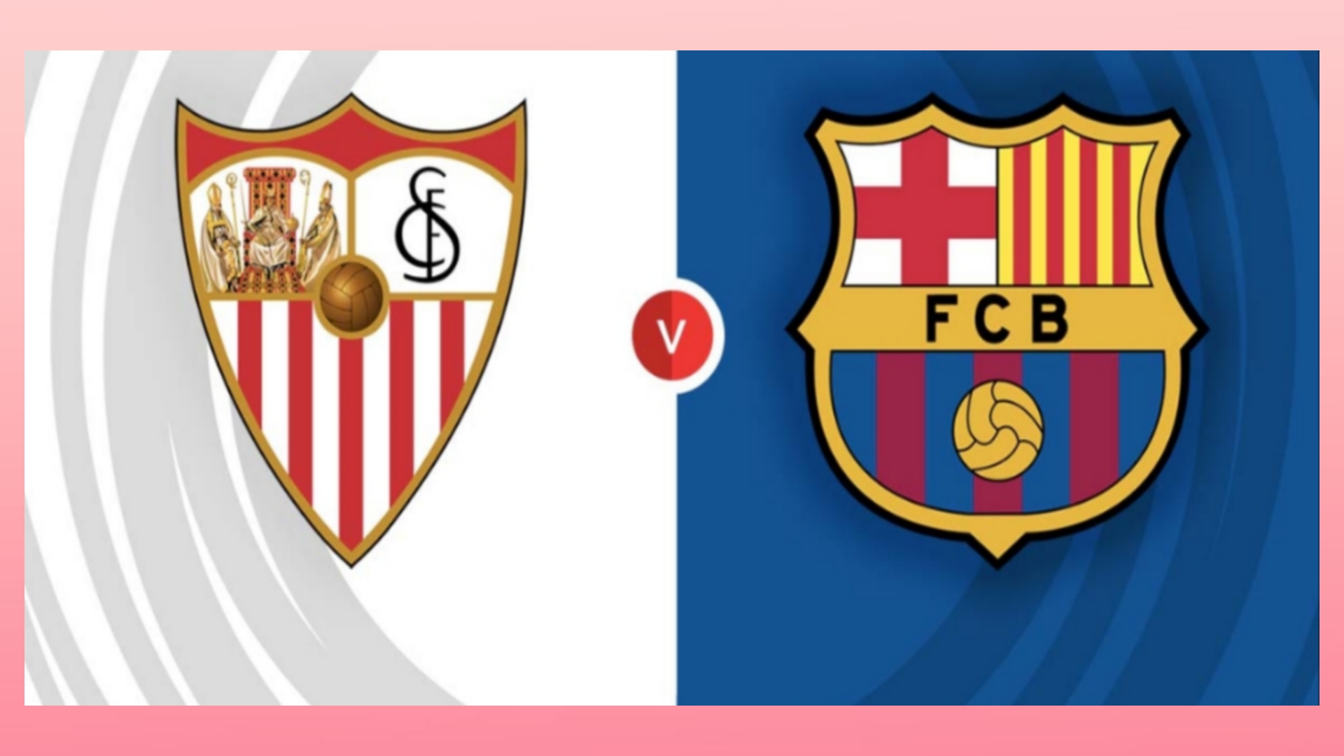 Sevilla vs. Barcelona